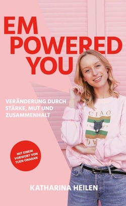 Empowered You - Veränderung durch Stärke, Mut und Zusammenhalt