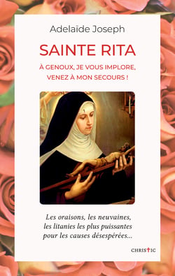 Sainte Rita - à genoux, je vous implore, venez à mon secours