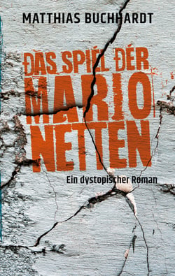Das Spiel der Marionetten - Ein dystopischer Roman