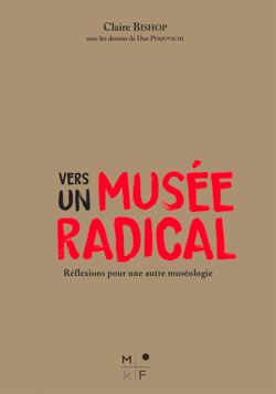 Vers un musée radical - Réflexions pour une autre muséologie