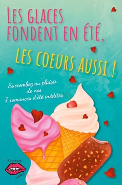 Les glaces fondent en été, les cœurs aussi ! - Succombez au plaisir de nos 7 romances d'été !