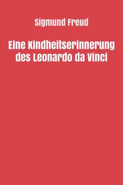 Eine Kindheitserinnerung des Leonardo da Vinci