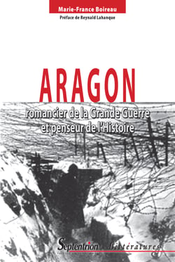 Aragon, romancier de la Grande Guerre et penseur de l’Histoire
