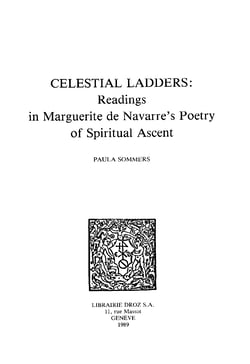 Celestial Ladders : Readings in Marguerite de Navarre’s Poetry of Spiritual Ascent