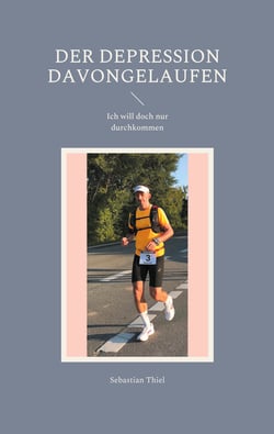 Der Depression davongelaufen - Ich will doch nur durchkommen