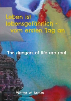 Leben ist lebensgefährlich - vom ersten Tag an - The dangers of life are real