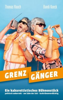 GRENZGÄNGER - Ein kabarettistisches Bühnenstück