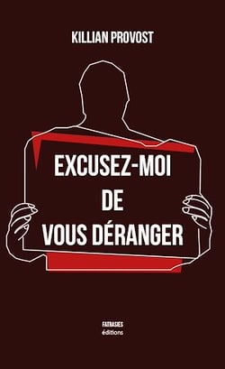Excusez-moi de vous déranger