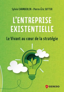 L'entreprise existentielle - Le Vivant au cœur de la stratégie