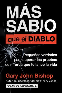 Wise as F*ck \ Más sabio que el diablo - Pequeñas verdades para superar las pruebas de m*erda que te lanza la vida
