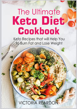 The Ultimate Keto Diet Cookbook - Keto Recipes that will Help You to Burn Fat and Lose Weight