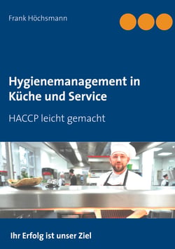 Hygienemanagement in Küche und Service - HACCP leicht gemacht