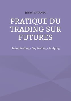 Pratiques du trading sur futures - Swing trading - Day trading - Scalping
