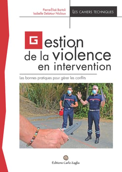 Gestion de la violence en intervention - Les bonnes pratiques pour gérer les conflits