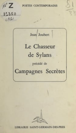 Le chasseur de Sylans - Précédé de Campagnes secrètes