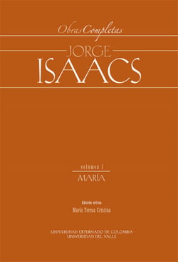 Obras Completas Jorge Isaacs Vol I María