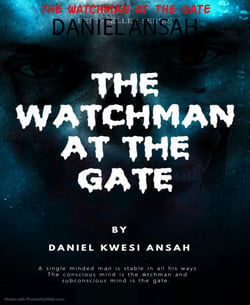 THE WATCHMAN AT THE GATE - knowing the power of your subconcious mind