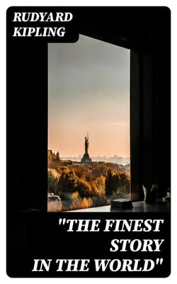 "The Finest Story in the World"