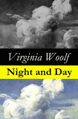 Night and Day (The Original 1919 Duckworth &amp; Co., London Edition)