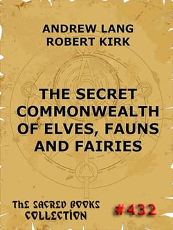 The Secret Commonwealth of Elves, Fauns &amp; Fairies