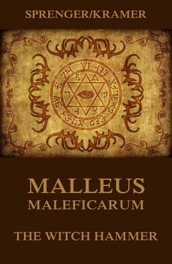 Malleus Maleficarum - The Witch Hammer