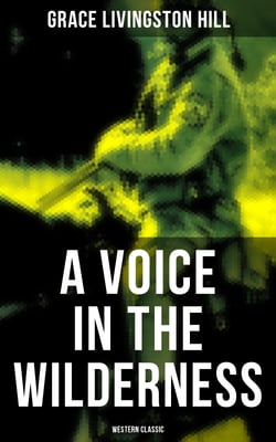 A Voice in the Wilderness (Western Classic)