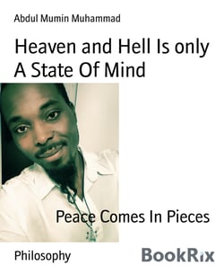 Heaven and Hell Is only A State Of Mind - Peace Comes In Pieces