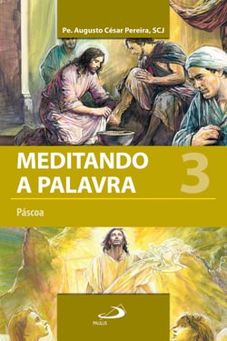 Meditando a palavra 3 - Páscoa