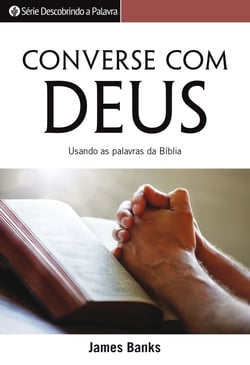 Converse Com Deus - Usando As Palavras Da Bíblia