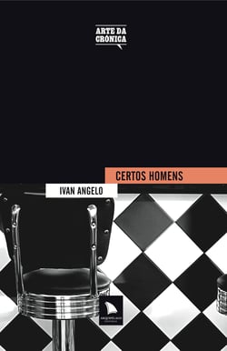 Certos Homens - Ivan Angelo