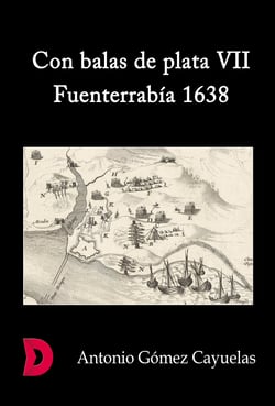Con balas de plata VII - Fuenterrabía 1638
