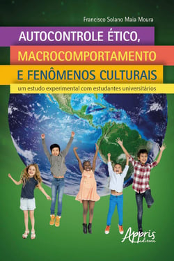 Autocontrole Ético, Macrocomportamento e Fenômenos Culturais: - Um Estudo Experimental com Estudantes Universitários