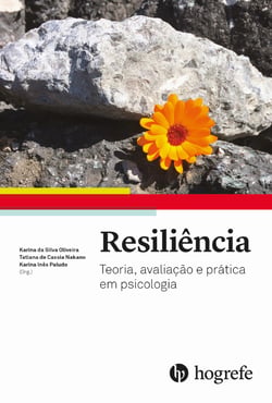 Resiliência - Teoria, avaliação e prática em psicologia