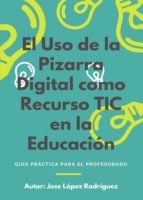 El uso de la Pizarra Digital como recurso TIC en la educación