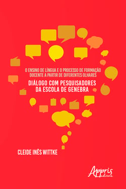 O Ensino de Língua e o Processo de Formação Docente a Partir de Diferentes Olhares: - Diálogo com Pesquisadores da Escola de Genebra