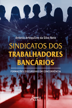Sindicatos dos Trabalhadores Bancários: Formações Discursivas em Concorrência