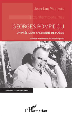 Georges Pompidou - Un président passionné de poésie - <em>Préface du Professeur Alain Pompidou</em>