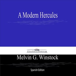 A Modern Hercules (Spanish Edition)