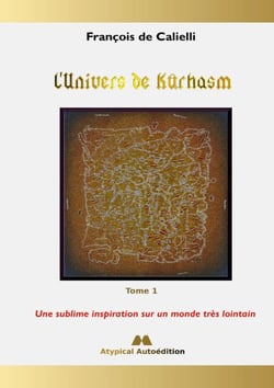 L'Univers de Kûrhasm - Tome 1 - Une sublime inspiration sur un monde très lointain