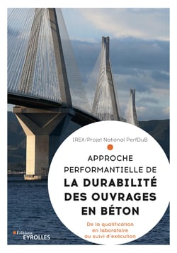 La durabilité des ouvrages en béton - Performance et durabilité