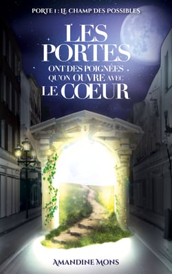 Les portes ont des poignées qu'on ouvre avec le coeur - Le champ des possibles