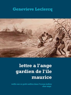 Lettre à l'ange gardien de l'ile Maurice - veille sur ce petit caillou dans l'ocean indien cher ange