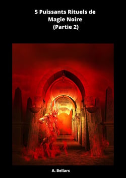 5 Rituels Puissants de Magie Noire - (Partie 2)