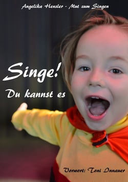 Singe! Du kannst es - Mut zum Singen