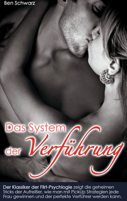 Das System der Verführung - Der Klassiker der Flirt-Psychlogie zeigt die geheimen Tricks der Aufreißer, wie man mit PickUp Strategien jede Frau gewinnen und der perfekte Verführer werden kann.