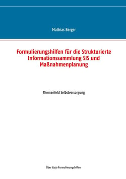 Formulierungshilfen für die Strukturierte Informationssammlung SIS und Maßnahmenplanung - Themenfeld Selbstversorgung