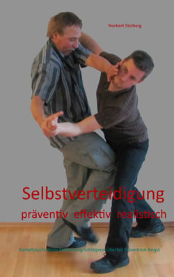 Selbstverteidigung präventiv effektiv realistisch - Kampfpsychologie Bedrohung Schlägerei Überfall Prävention Angst