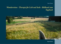 Wanderreiten - Therapie für Leib und Seele - Bildband zum Tagebuch - Impressionen