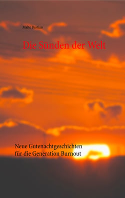 Die Sünden der Welt - Neue Gutenachtgeschichten für die Generation Burnout