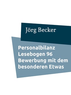 Personalbilanz Lesebogen 96 Bewerbung mit dem besonderen Etwas - Belastbare Alleinstellungsmerkmale hervorheben